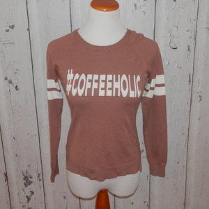 Rue 21 Juniors Small #Coffeeholic Knit Sweater